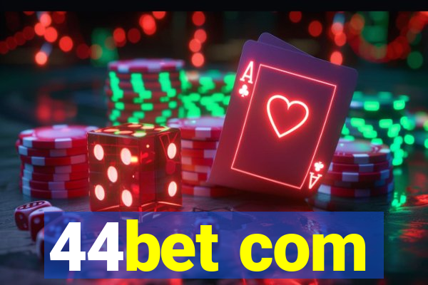 44bet com